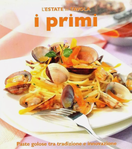 L’ESTATE in TAVOLA i primi Paste golose tra tradizione e innovazione (Dante)