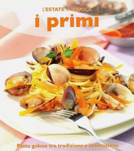 L’ESTATE in TAVOLA i primi Paste golose tra tradizione e innovazione (Dante)