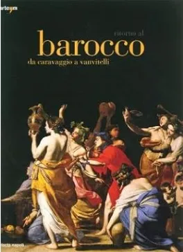Ritorno al Barocco da Caravaggio a Vanvitelli (Dante)