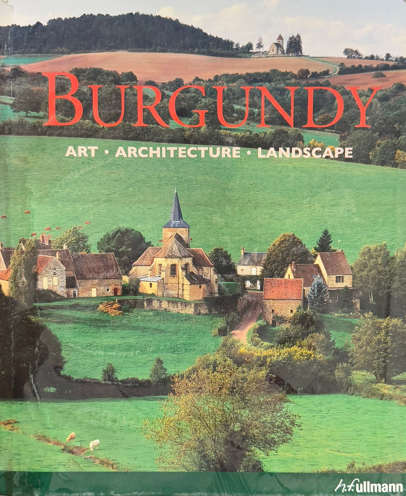 Burgundy: Art, Architecture, Landscape