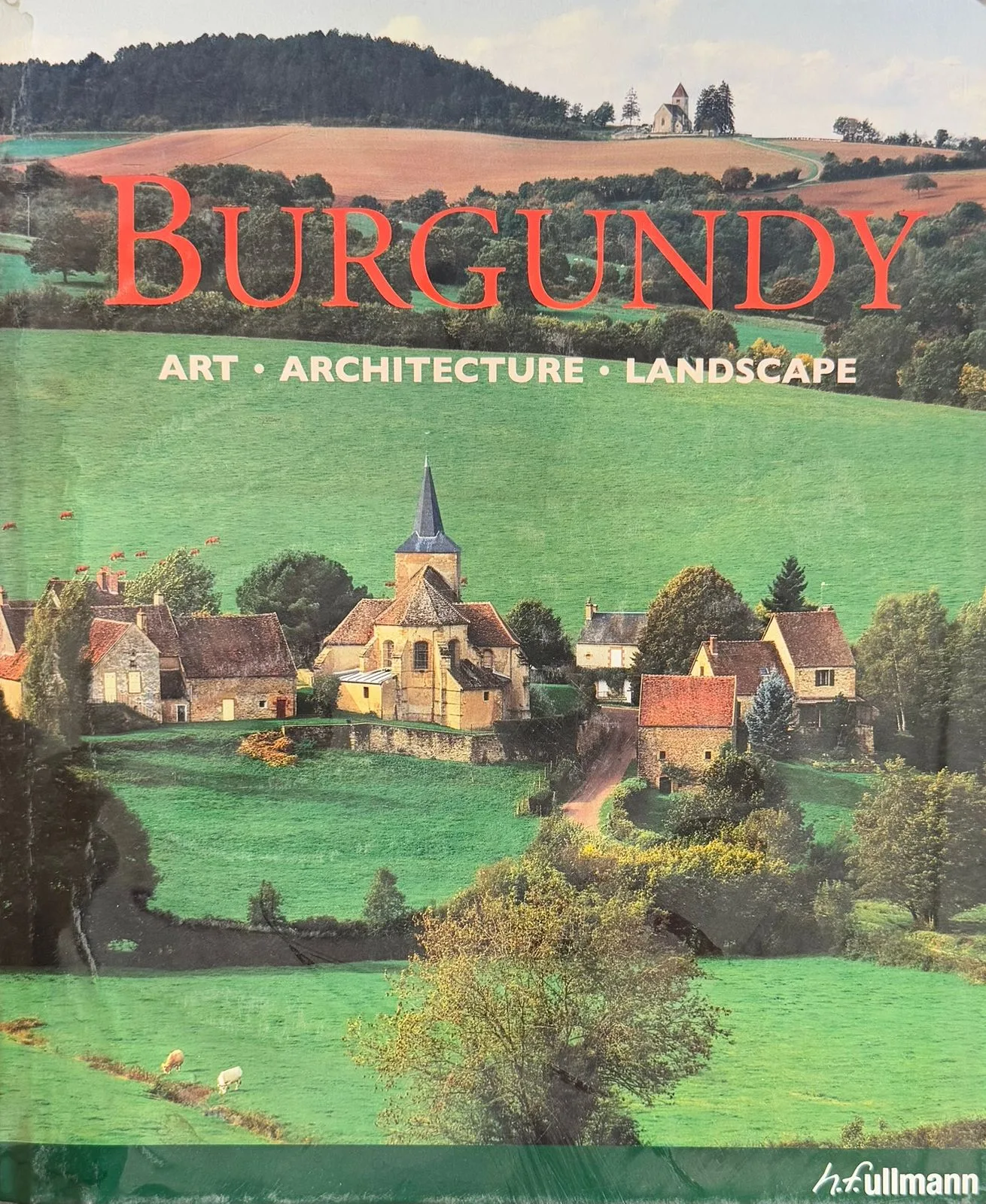 Burgundy: Art, Architecture, Landscape