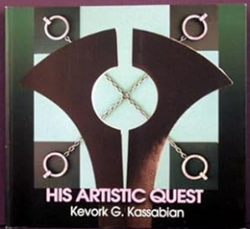 His Artistic Quest, Kevork G. Kassabian