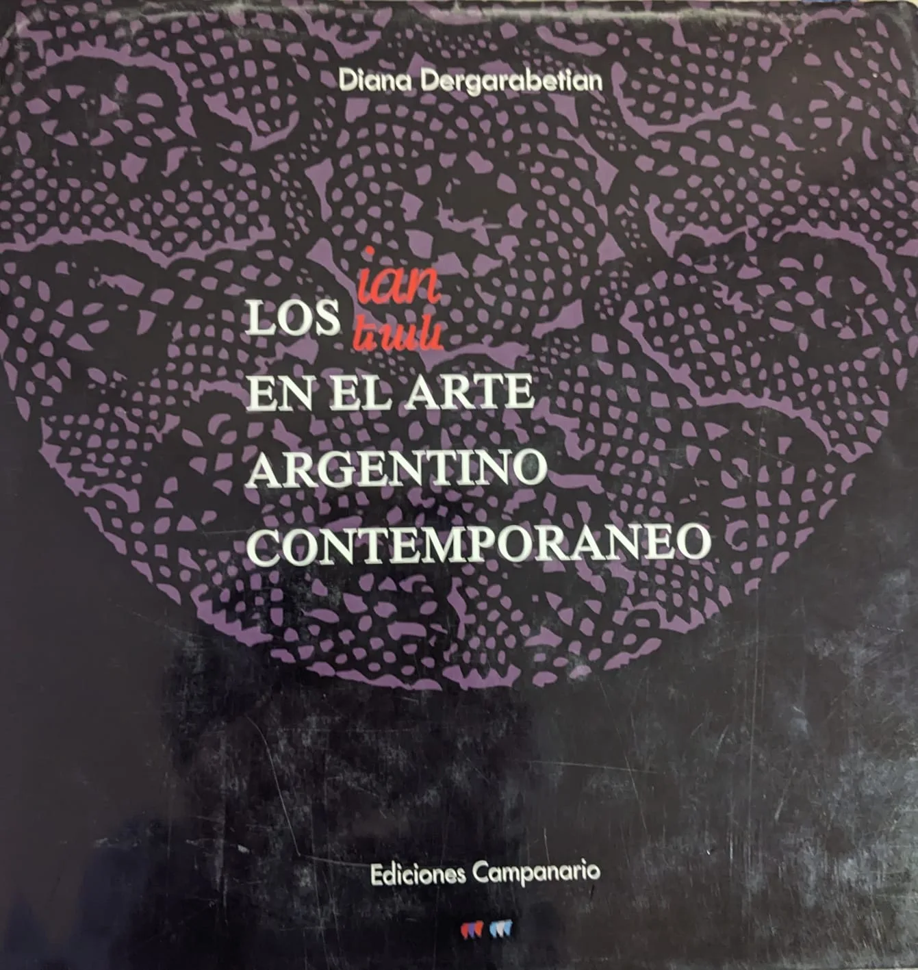    LOS IAN EN EL ARTE ARGENTINO CONTEMPORÁNEO