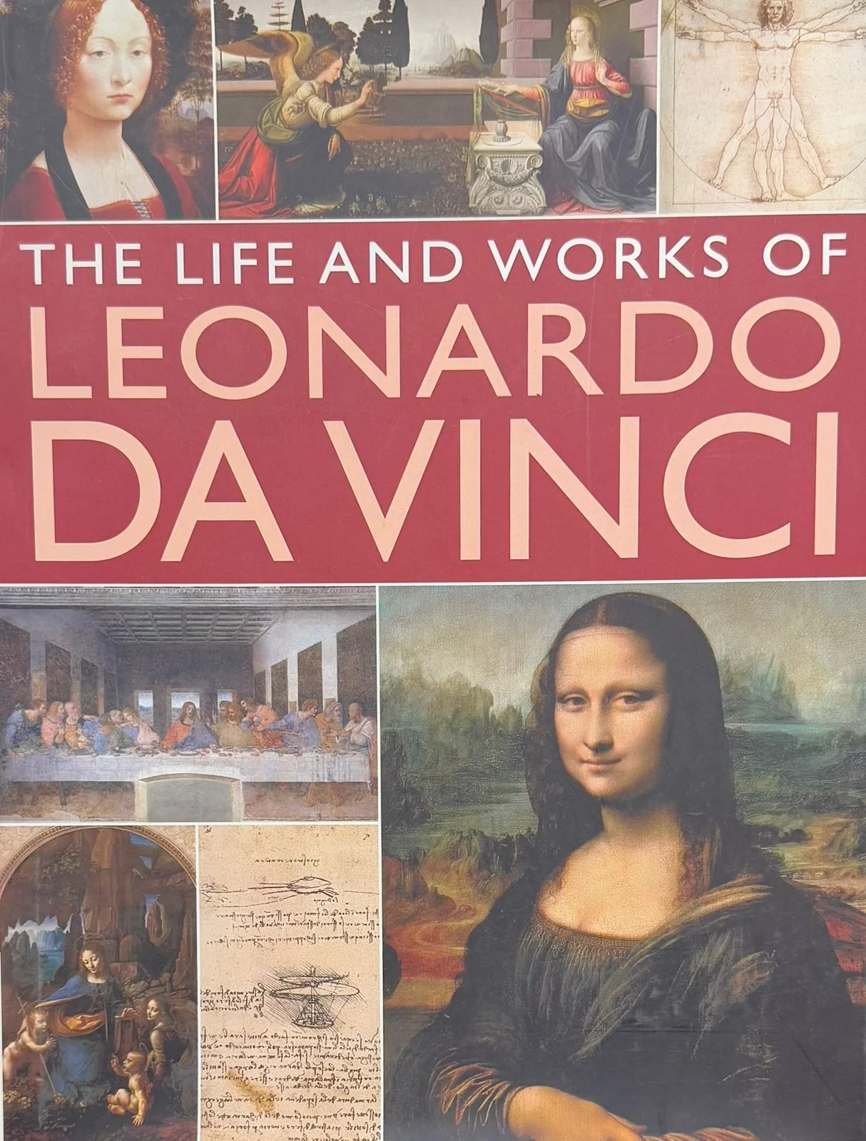The Life and Works of Leonardo Da Vinci