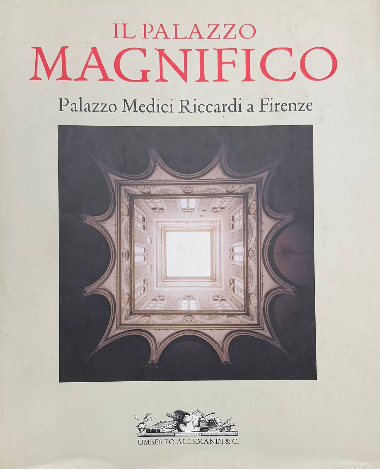 Il Palazzo Magnifico. Palazzo Medici Riccardi a Firenze