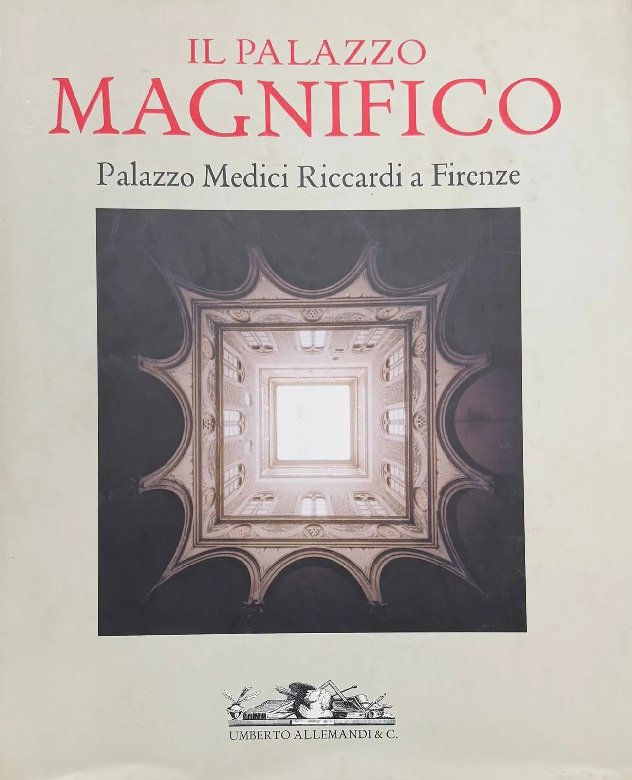 Il Palazzo Magnifico. Palazzo Medici Riccardi a Firenze