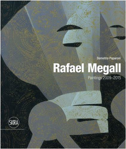 Rafael Megall. Paintings 2009-2015