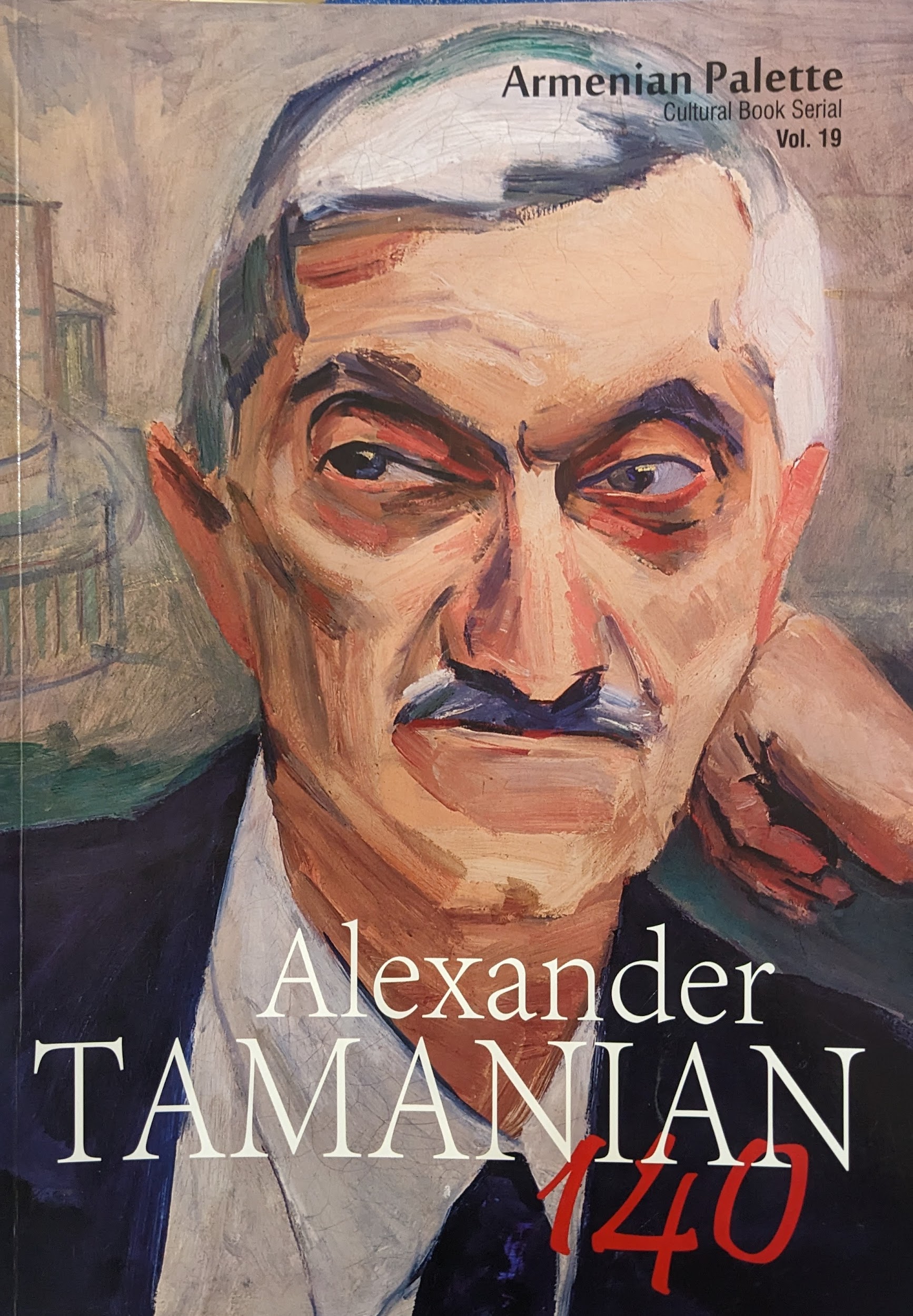 Alexander Tamanyan 140/ Armenian Palette Vol.19