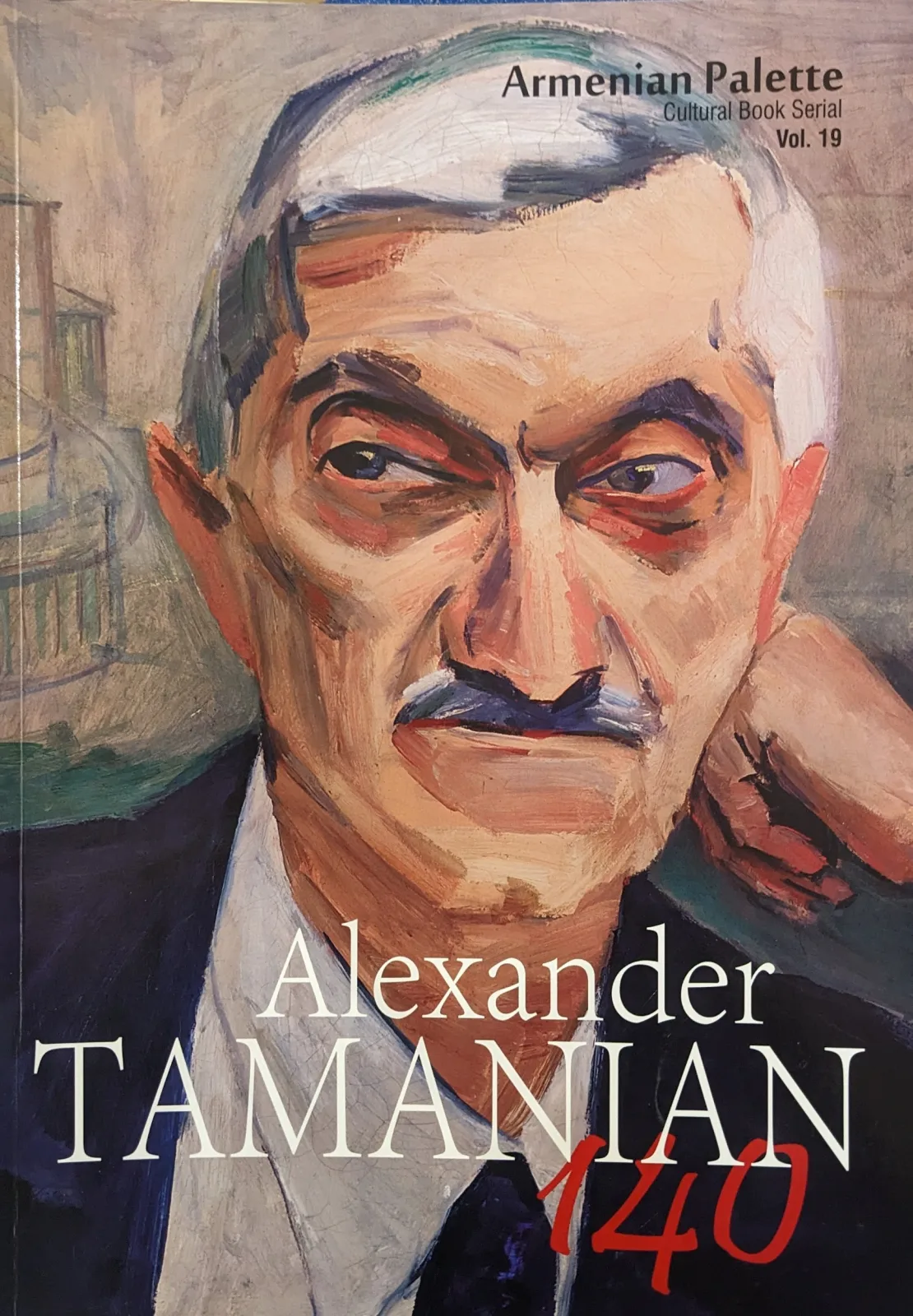 Alexander Tamanyan 140/ Armenian Palette Vol.19