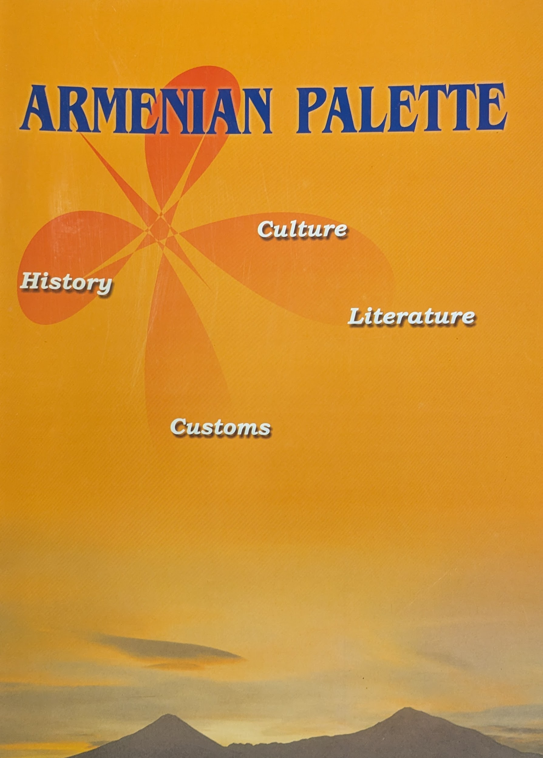 Armenian Palette, History, Culture, Literature, Customs