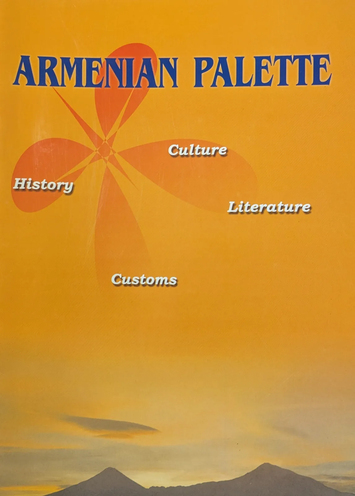 Armenian Palette, History, Culture, Literature, Customs